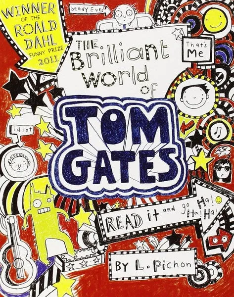 Tom Gates: The Brilliant World of Tom Gates by L. Pichon